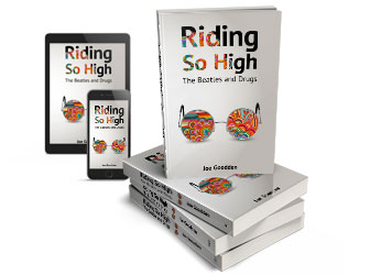 Riding So High – The Beatles and Drugs by Joe Goodden