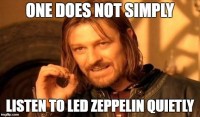 OneDoesNotSimplyLedZeppelinQuietly-1.jpg